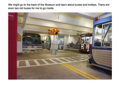 We might go to the back of the Museum and learn about buses and trolleys. There are even two old buses for me to go inside.