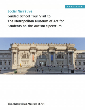Social Narrative: Guided School Tour Visit to The Metropolitan Museum of Art for Students on the Autism Spectrum
