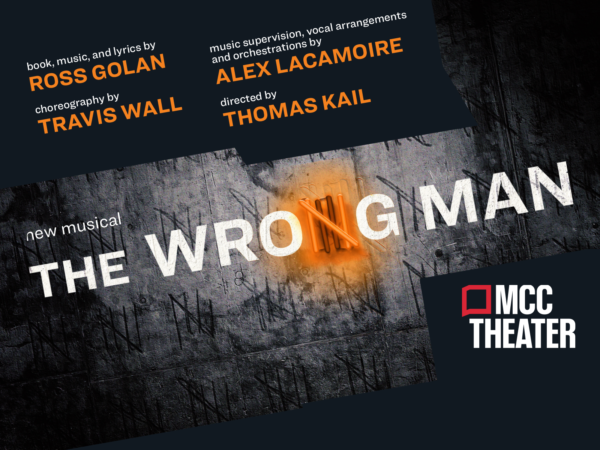 Dark background, diagonally across are the words New Musical The Wrong Man in white uppercase text. Below a red box with MCC Theater.