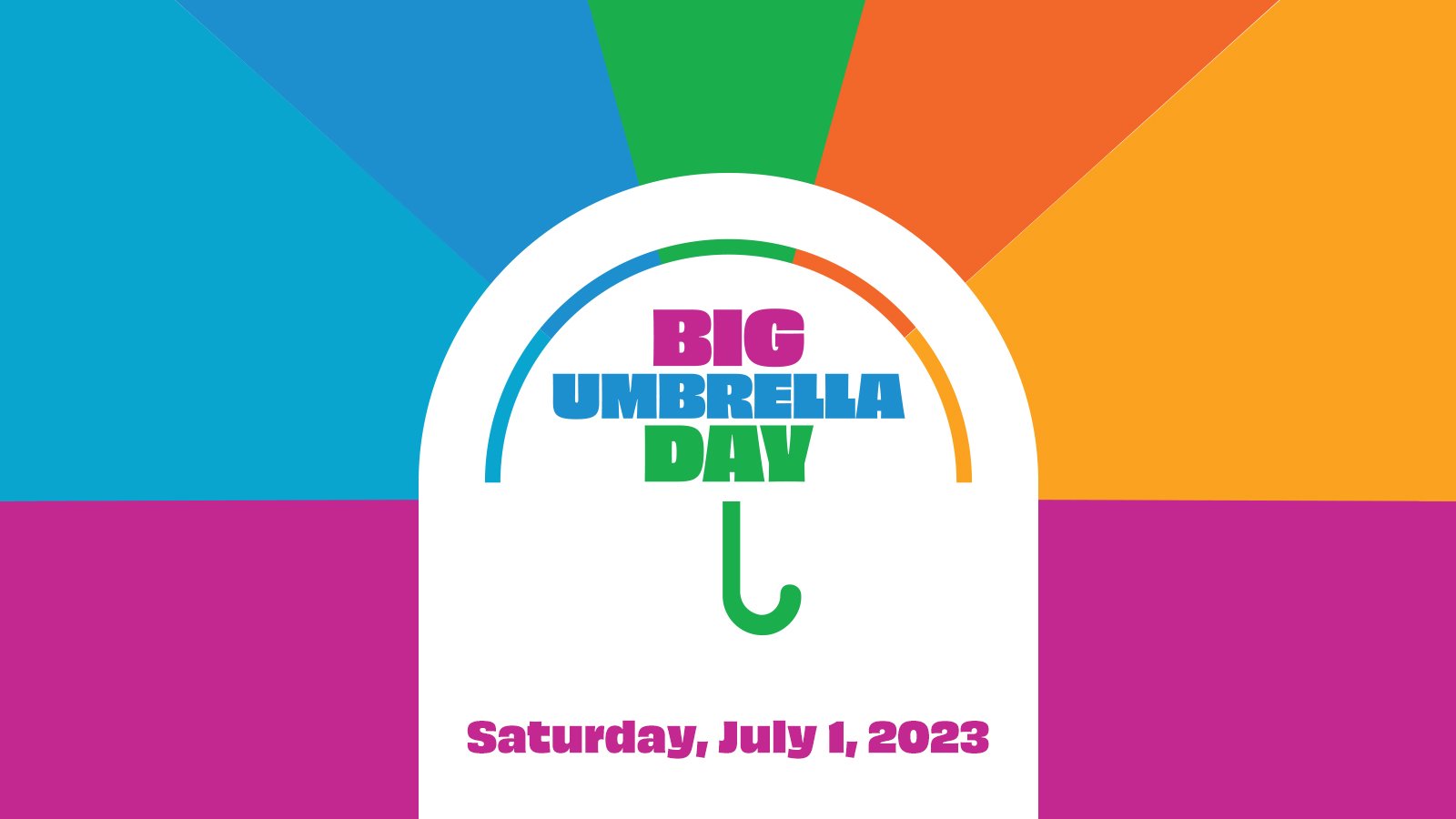 Big Umbrella Day, Saturday, July 1, 2023.